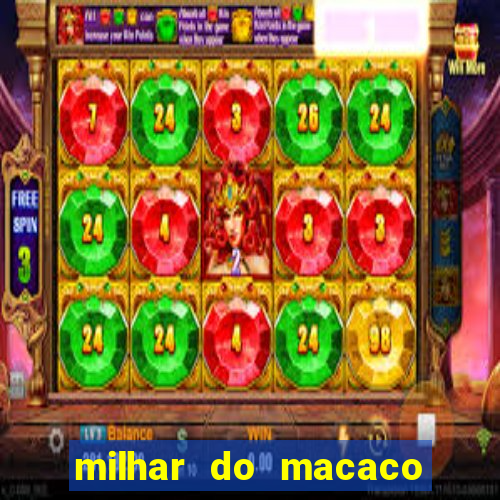 milhar do macaco que mais saem no jogo do bicho